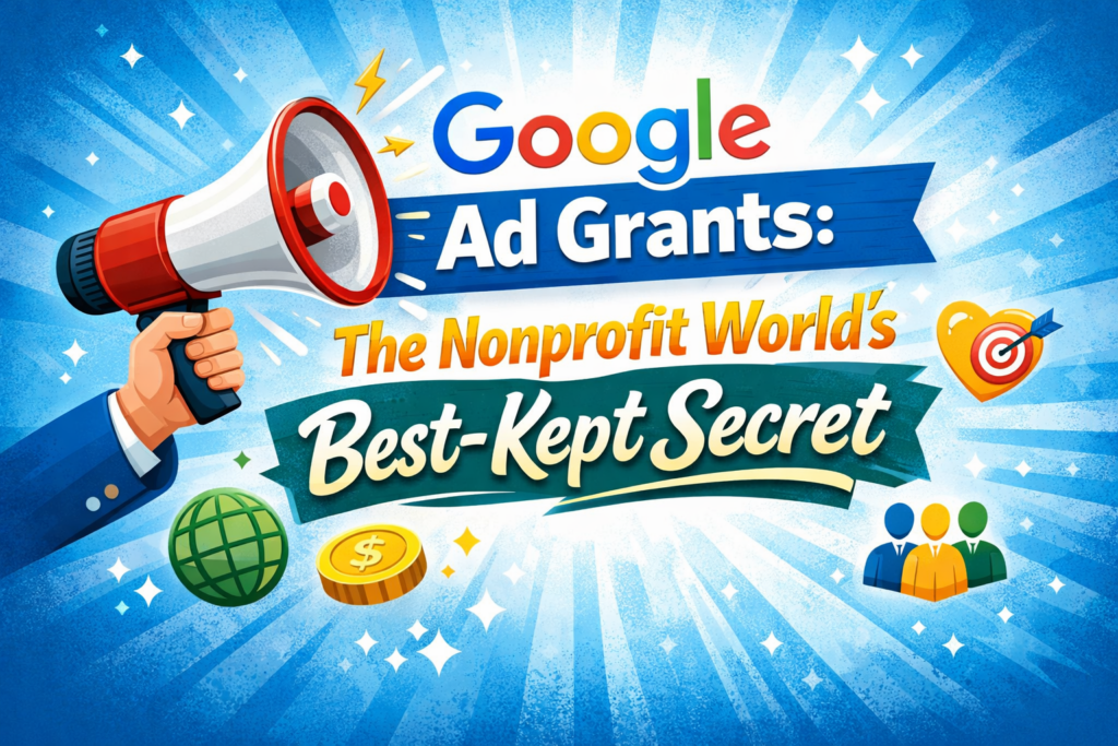 Vibrant blue graphic with a megaphone, reading "Google Ad Grants: The Nonprofit World's Best-Kept Secret"